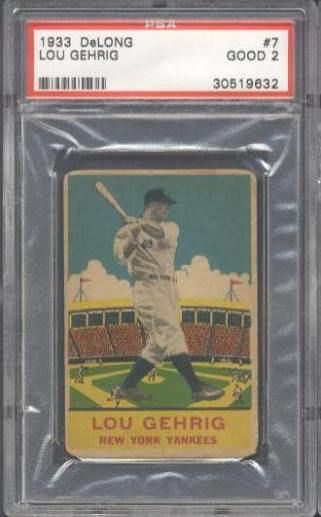 1933 DeLong #007 Lou Gehrig PSA 2  