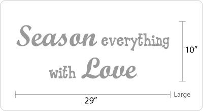 Season everything with Love Vinyl Wall Quote Decal  